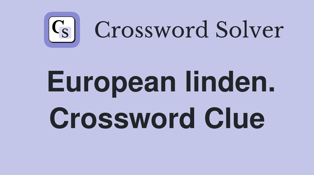 European linden. Crossword Clue