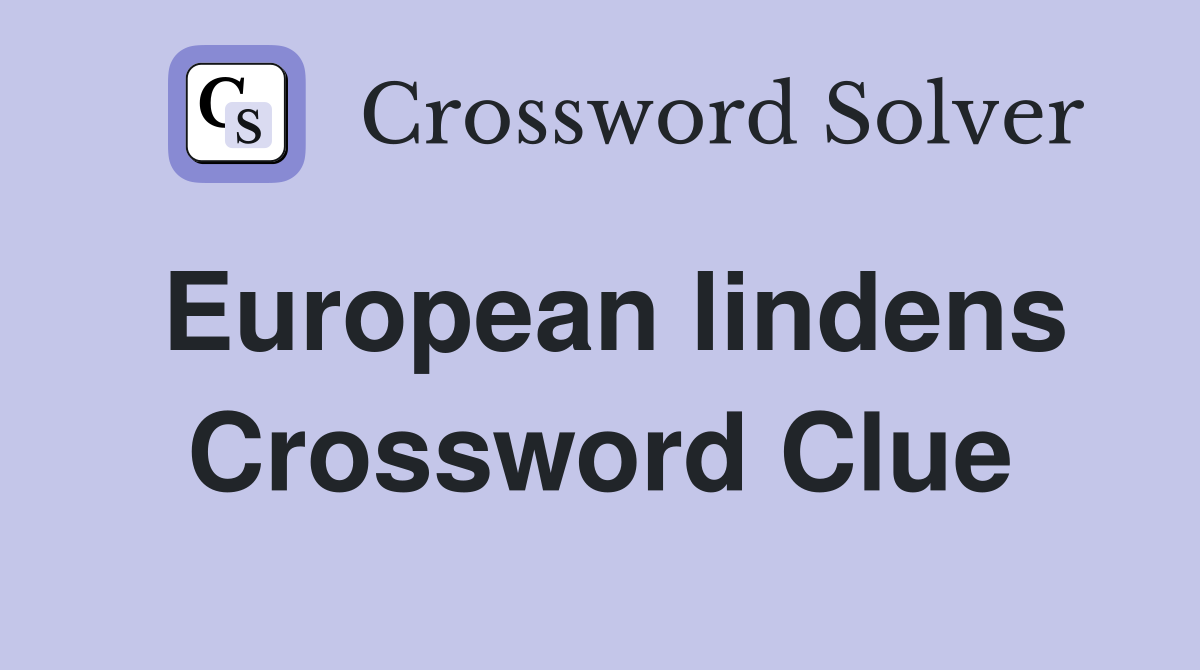 European lindens Crossword Clue