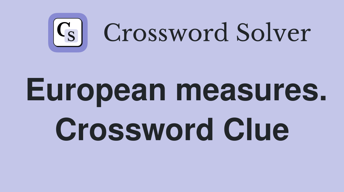 European measures. Crossword Clue