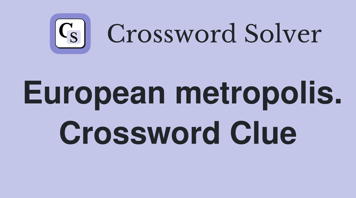 European metropolis. Crossword Clue