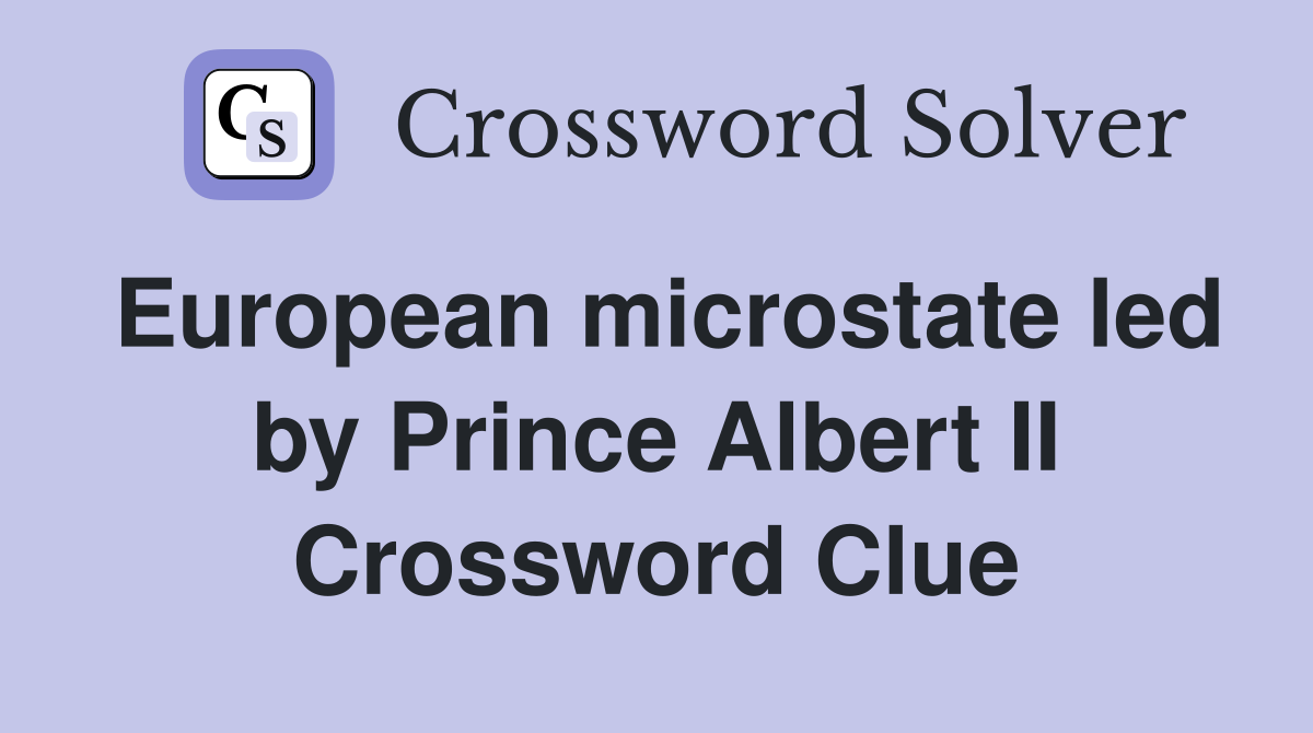 European microstate led by Prince Albert II Crossword Clue