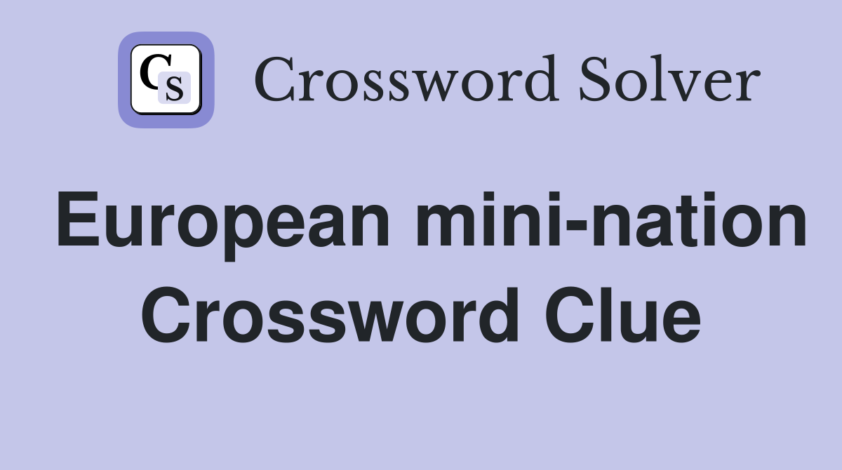 European mini-nation Crossword Clue