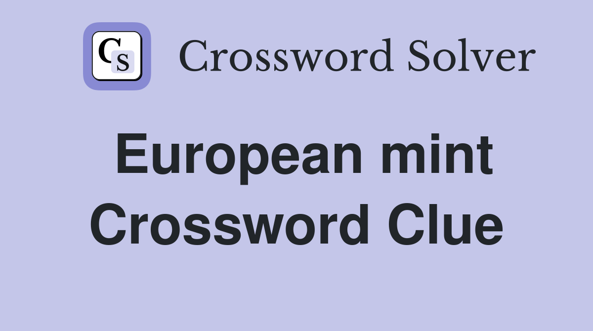 European mint Crossword Clue