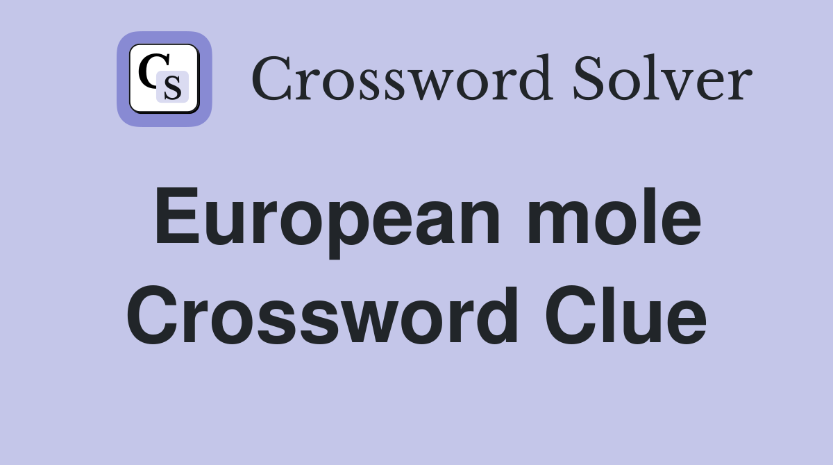 European mole Crossword Clue