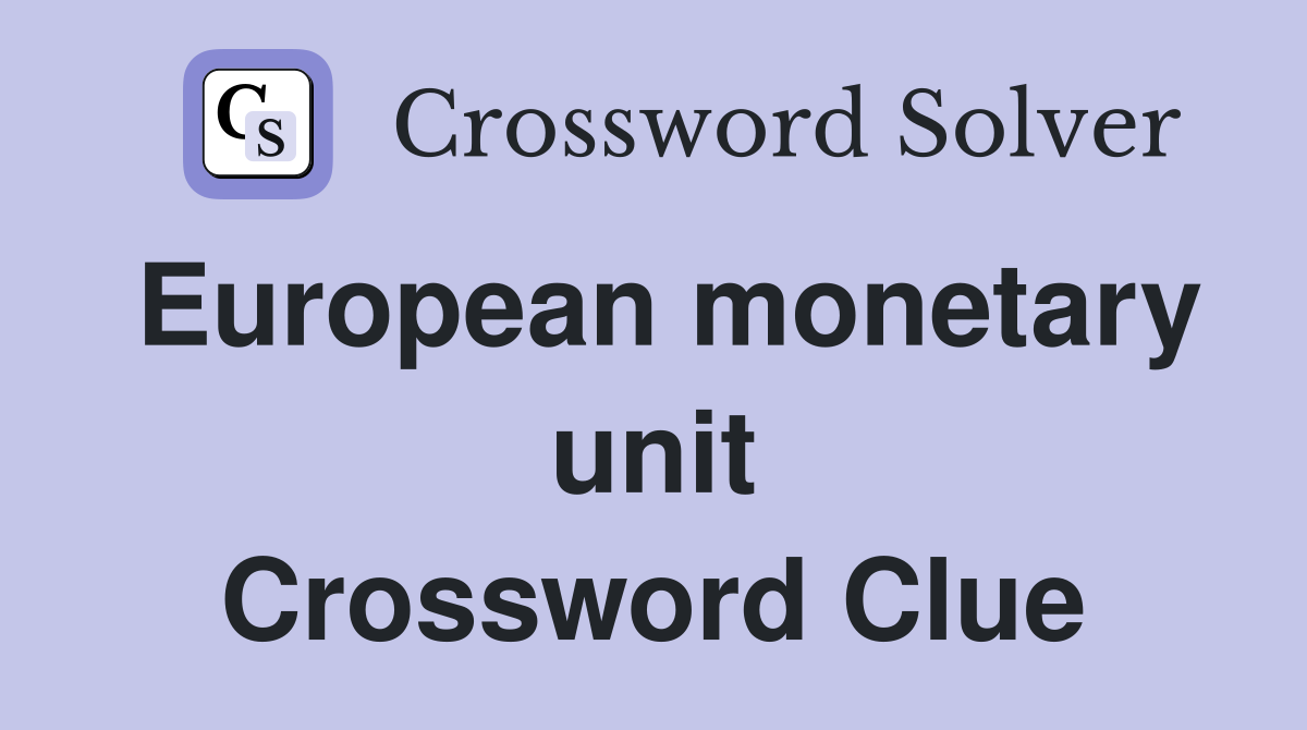European monetary unit Crossword Clue