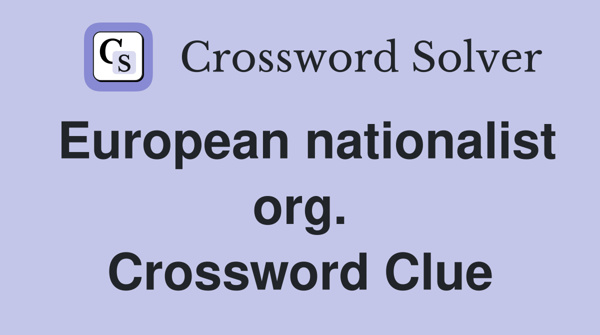 European nationalist org. Crossword Clue