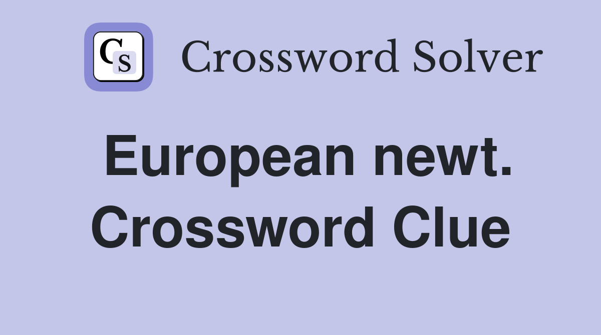 European newt. Crossword Clue