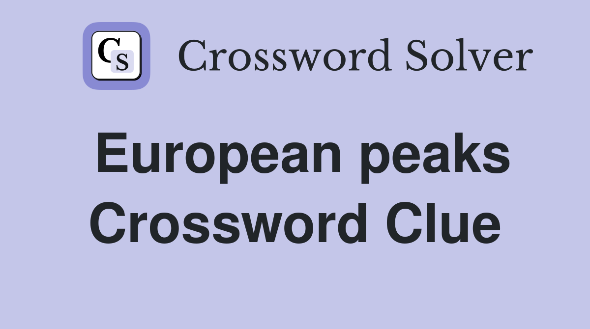 European peaks Crossword Clue