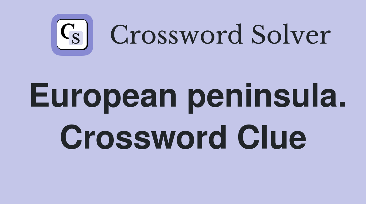 European peninsula. Crossword Clue