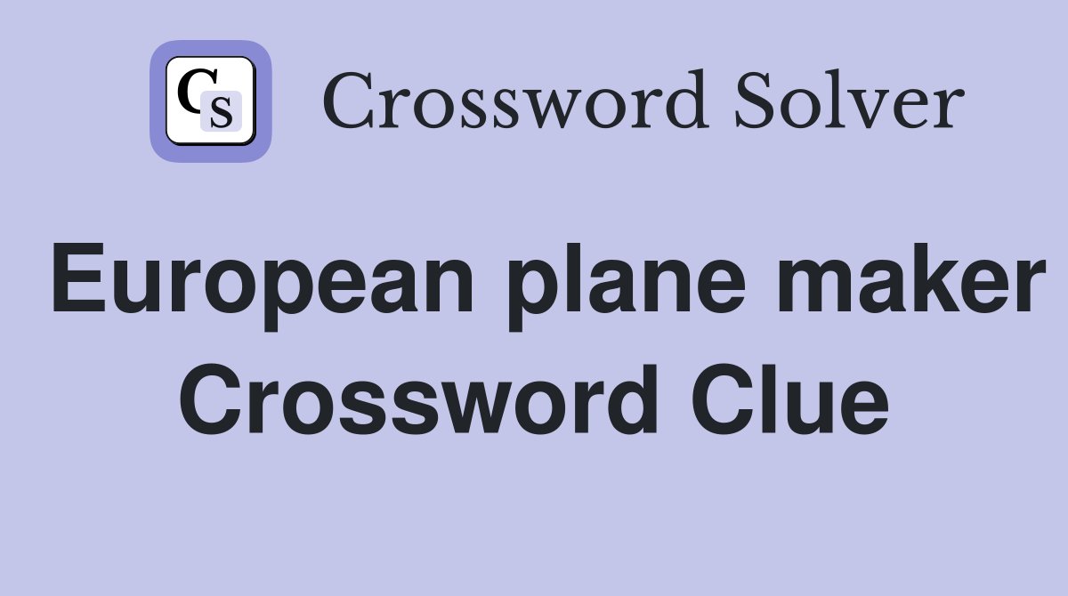 European plane maker Crossword Clue