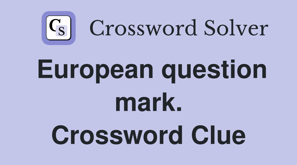 European question mark. Crossword Clue