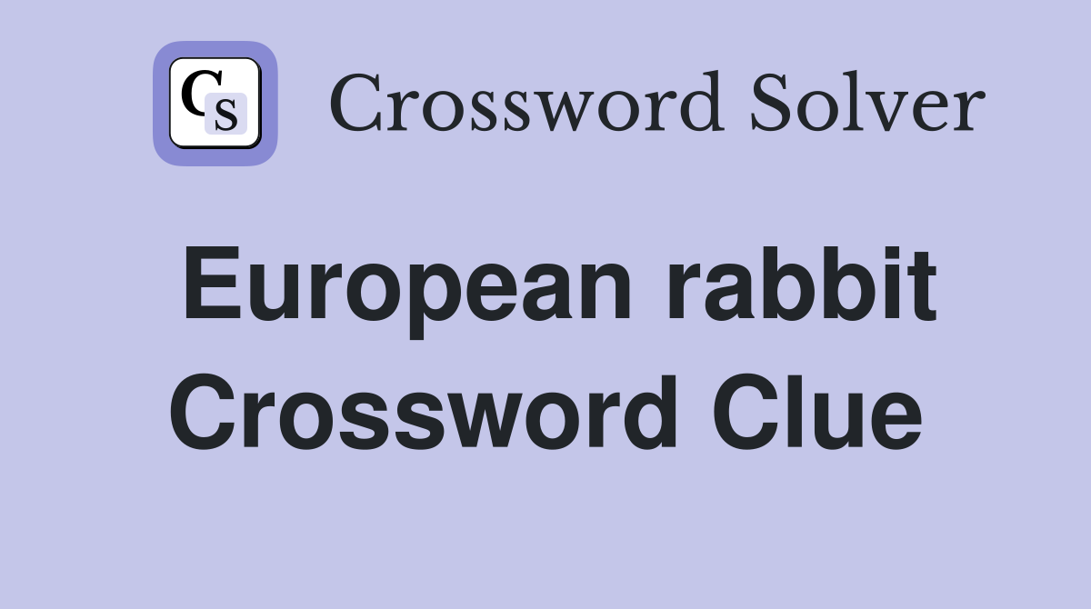 European rabbit Crossword Clue