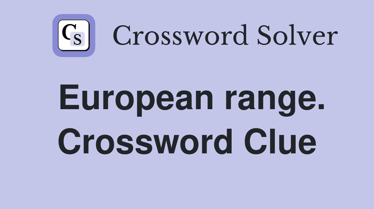 European range. Crossword Clue