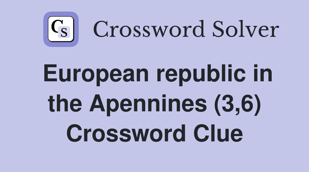European republic in the Apennines (3,6) Crossword Clue