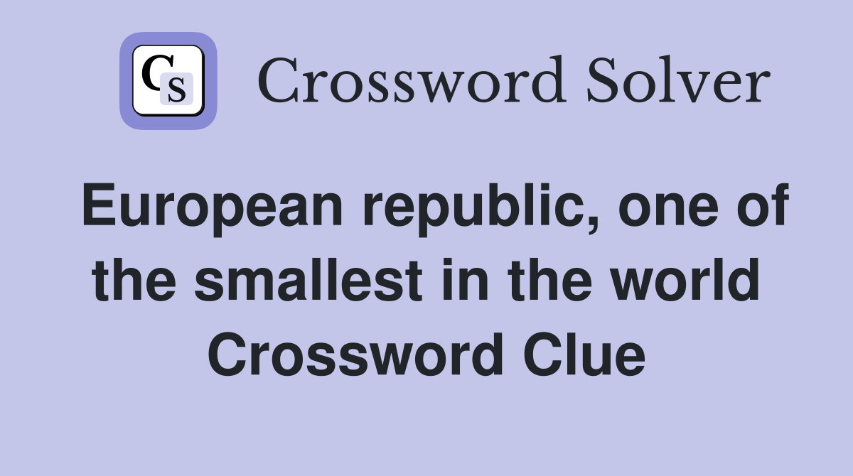European republic, one of the smallest in the world Crossword Clue