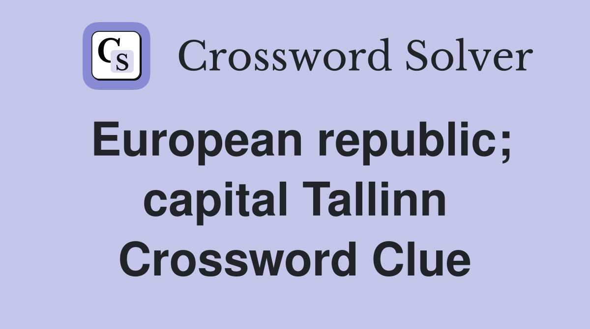 European republic; capital Tallinn Crossword Clue