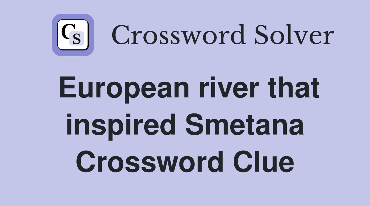 European river that inspired Smetana Crossword Clue