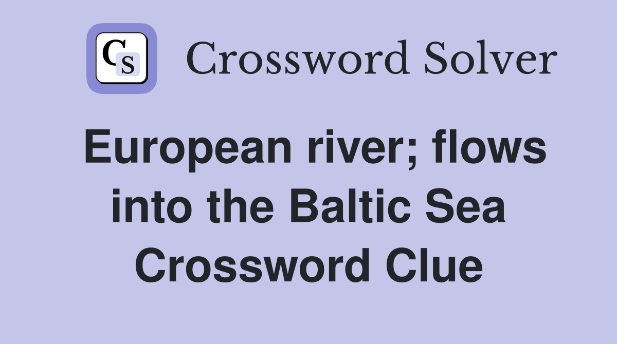 European river; flows into the Baltic Sea Crossword Clue