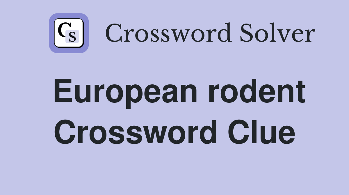 European rodent Crossword Clue