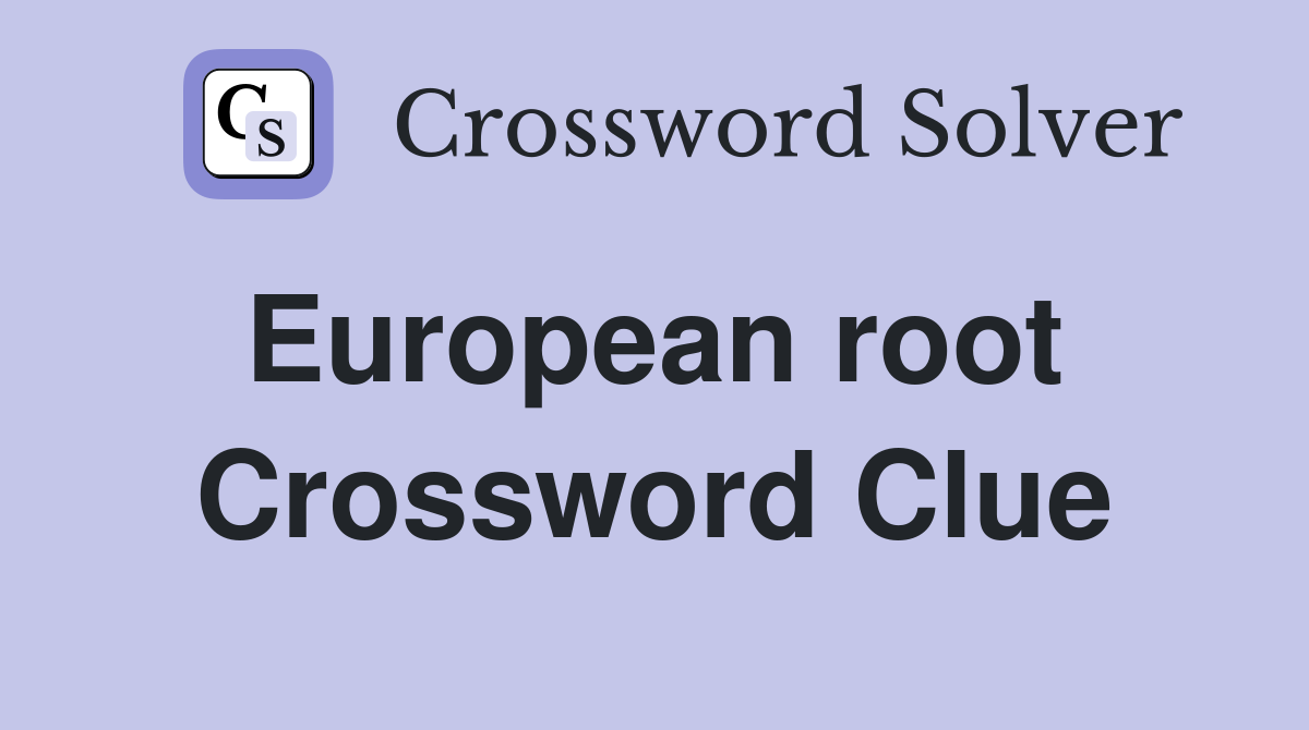 European root  Crossword Clue