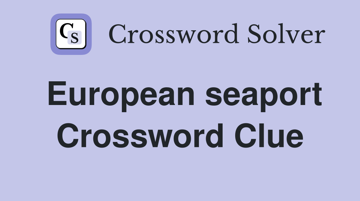 European seaport Crossword Clue