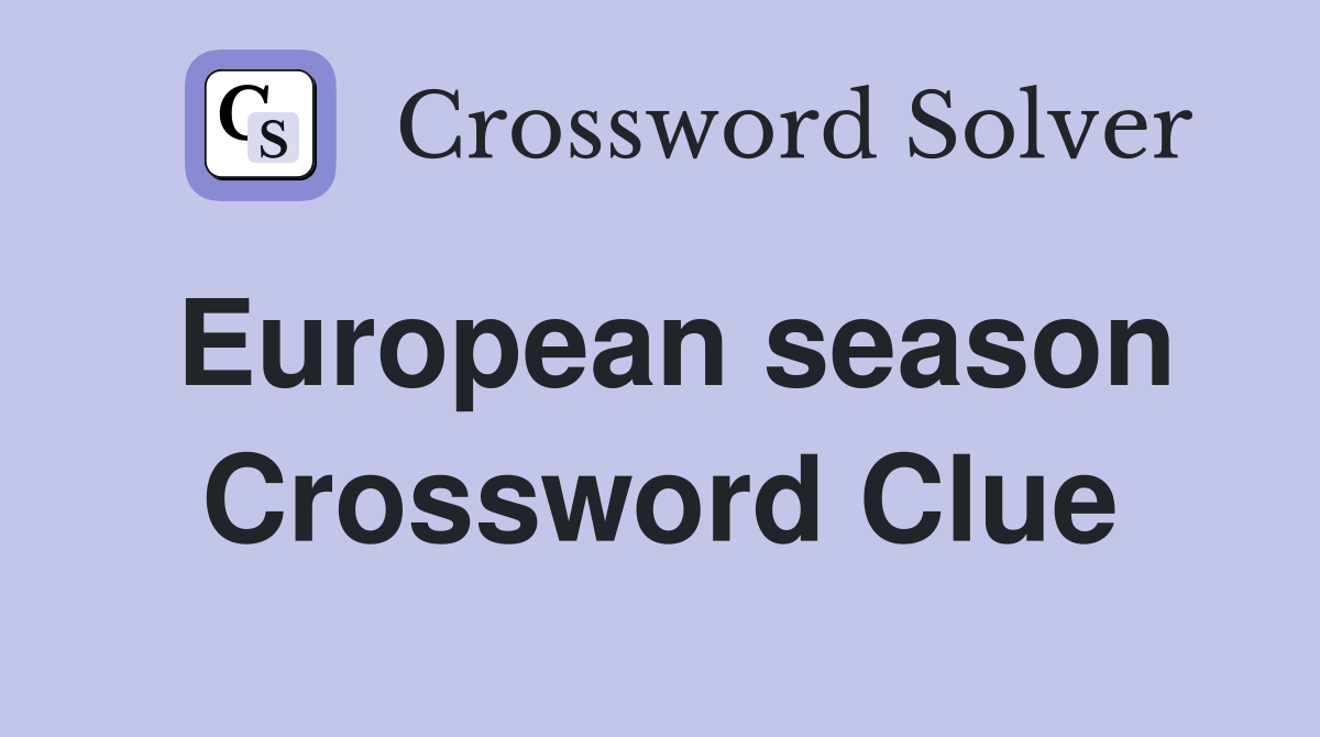 European season Crossword Clue
