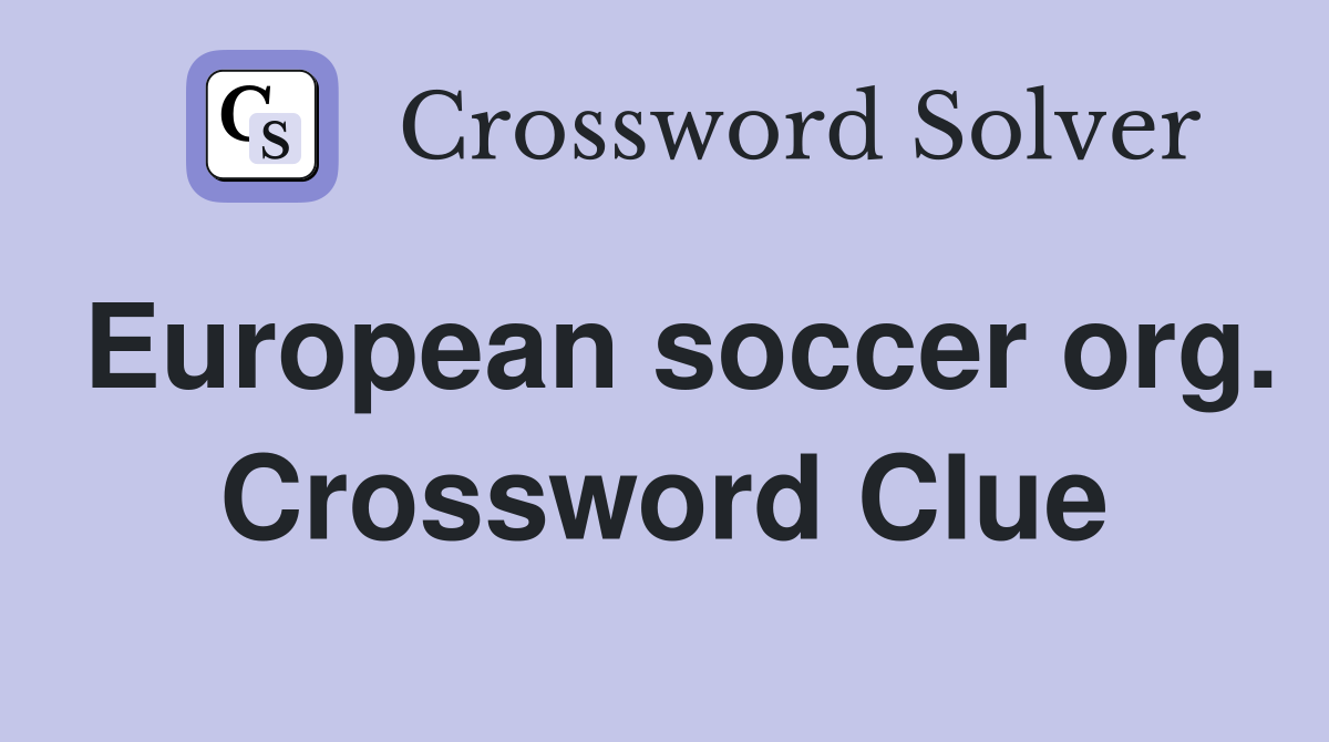 European soccer org. Crossword Clue