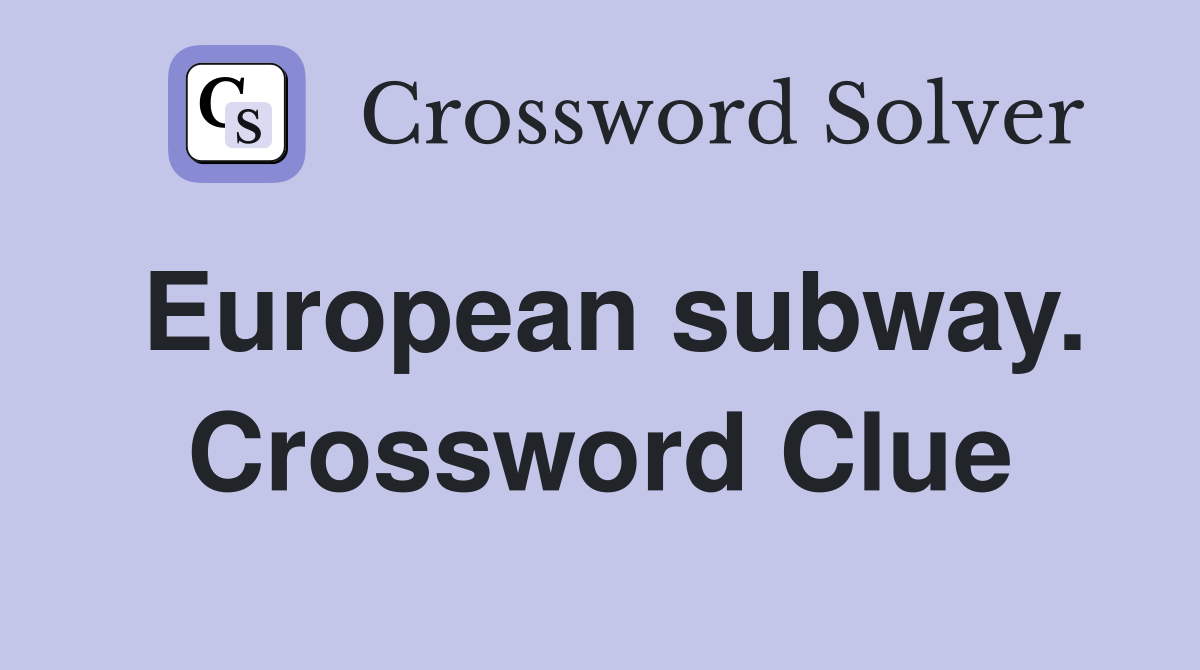 European subway. Crossword Clue