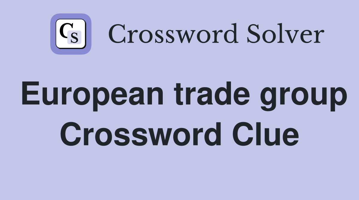 European trade group Crossword Clue