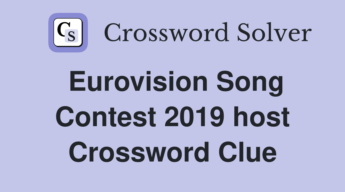 Eurovision Song Contest 2019 host Crossword Clue