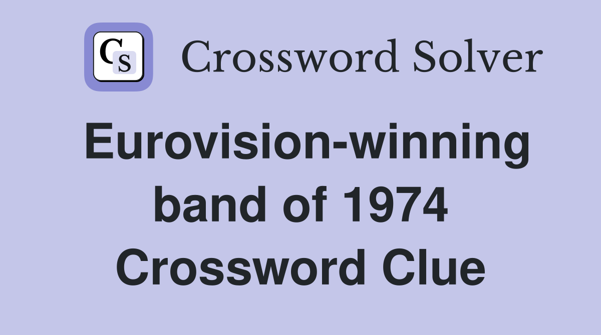 Eurovision-winning band of 1974 Crossword Clue