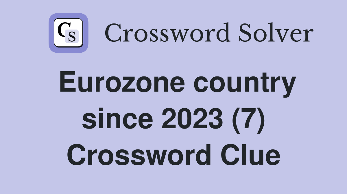 Eurozone country since 2023 (7) Crossword Clue