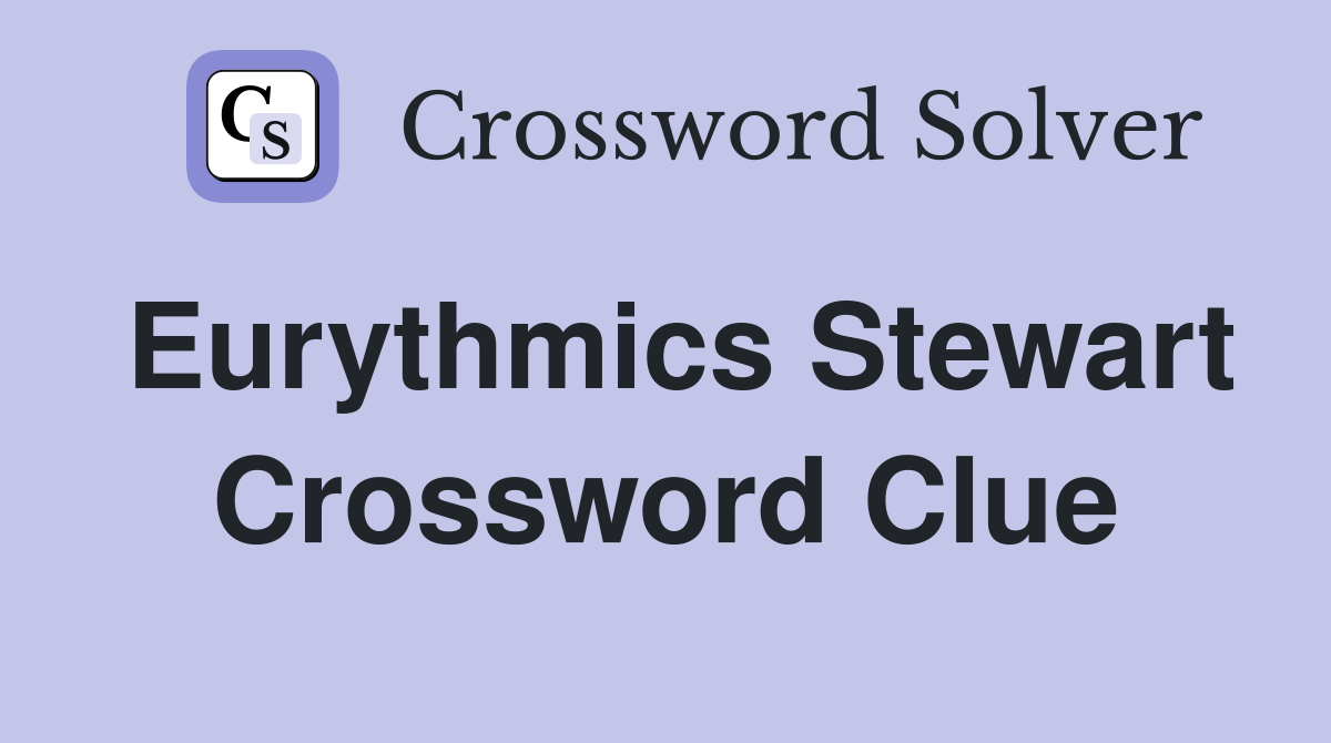 Eurythmics Stewart Crossword Clue