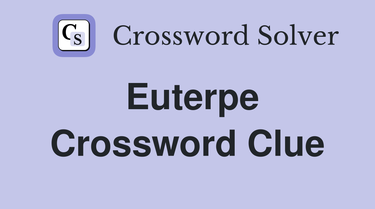 Euterpe Crossword Clue