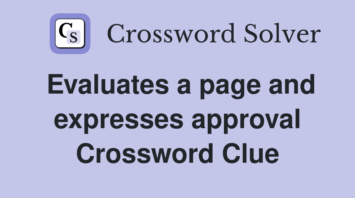 Evaluates a page and expresses approval Crossword Clue