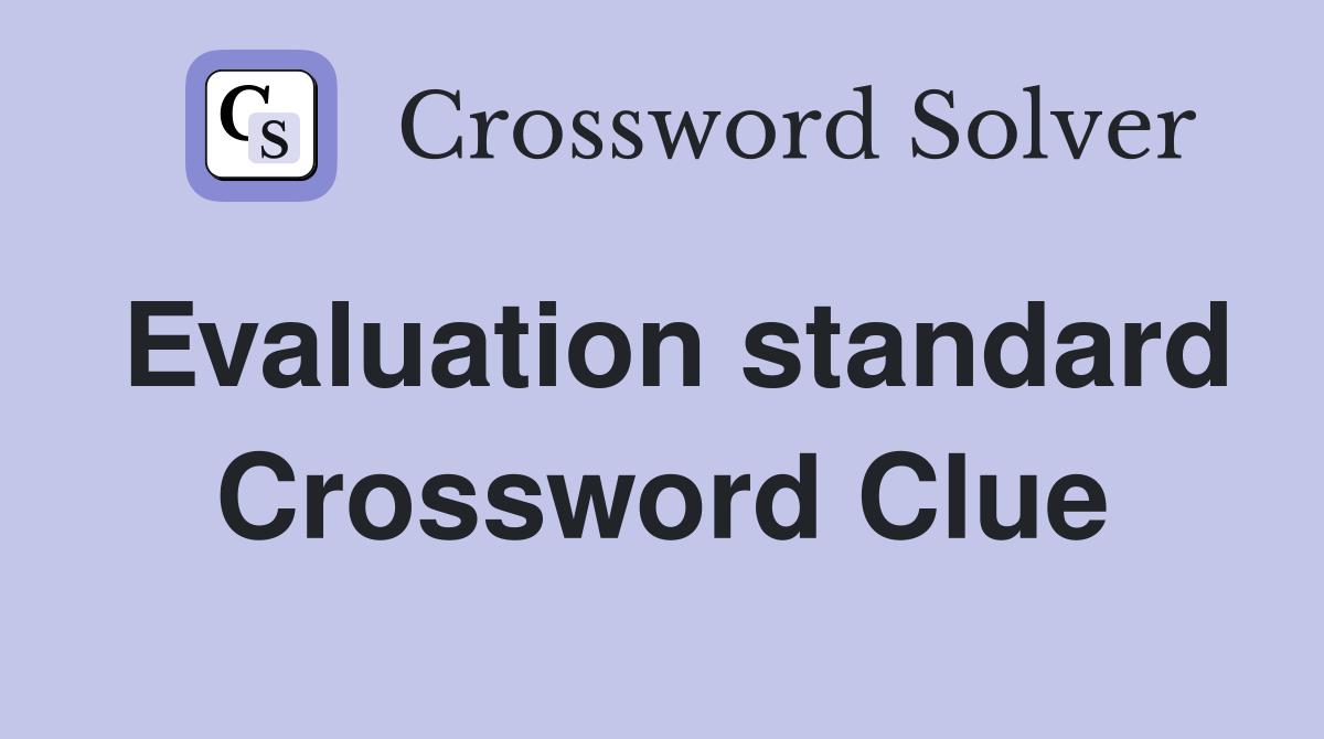 Evaluation standard Crossword Clue