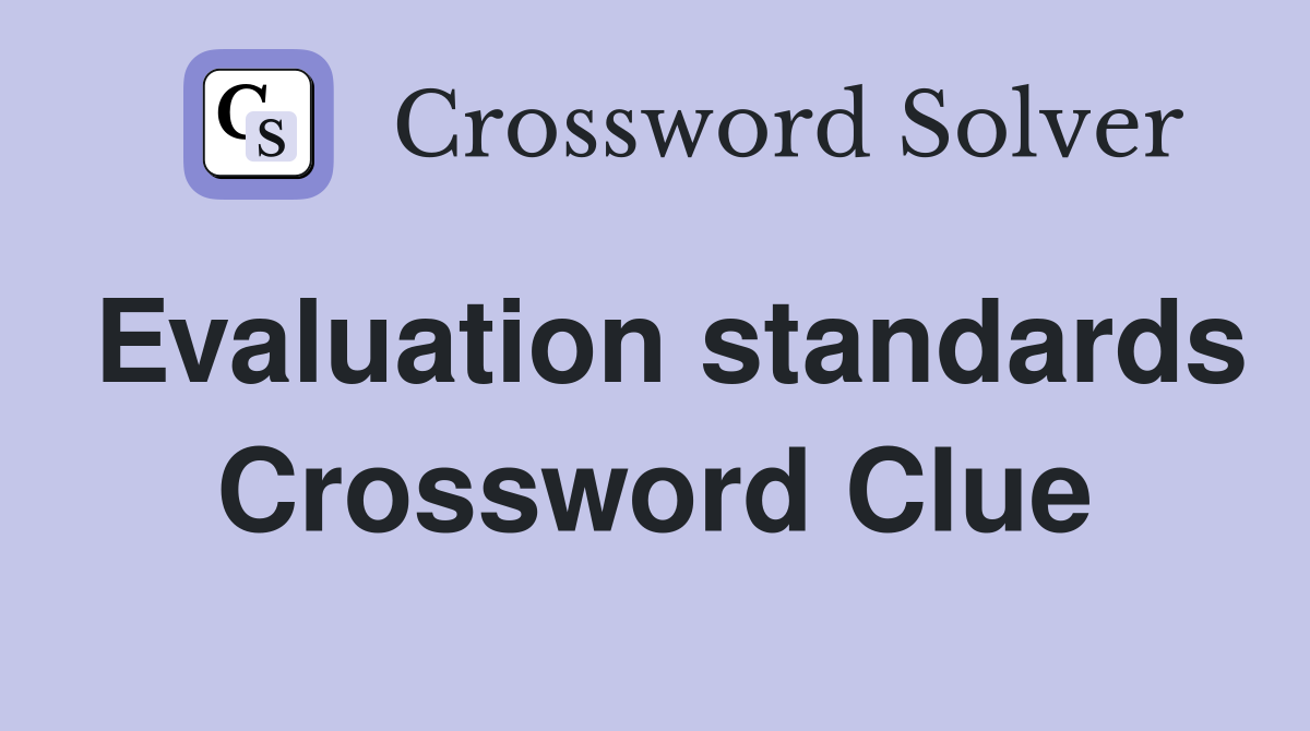 Evaluation standards Crossword Clue