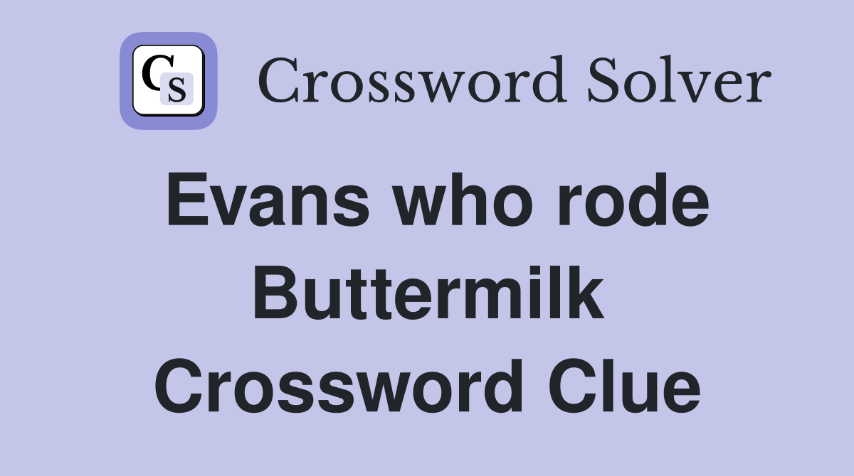Evans who rode Buttermilk Crossword Clue