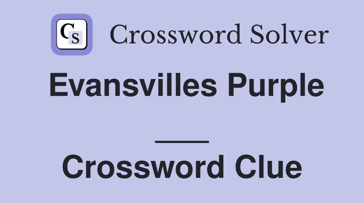 Evansvilles Purple ___ Crossword Clue