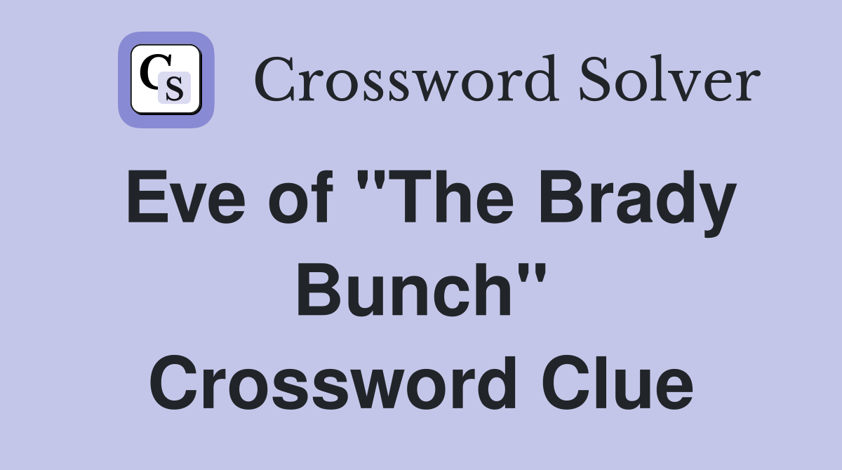 Eve of "The Brady Bunch" Crossword Clue