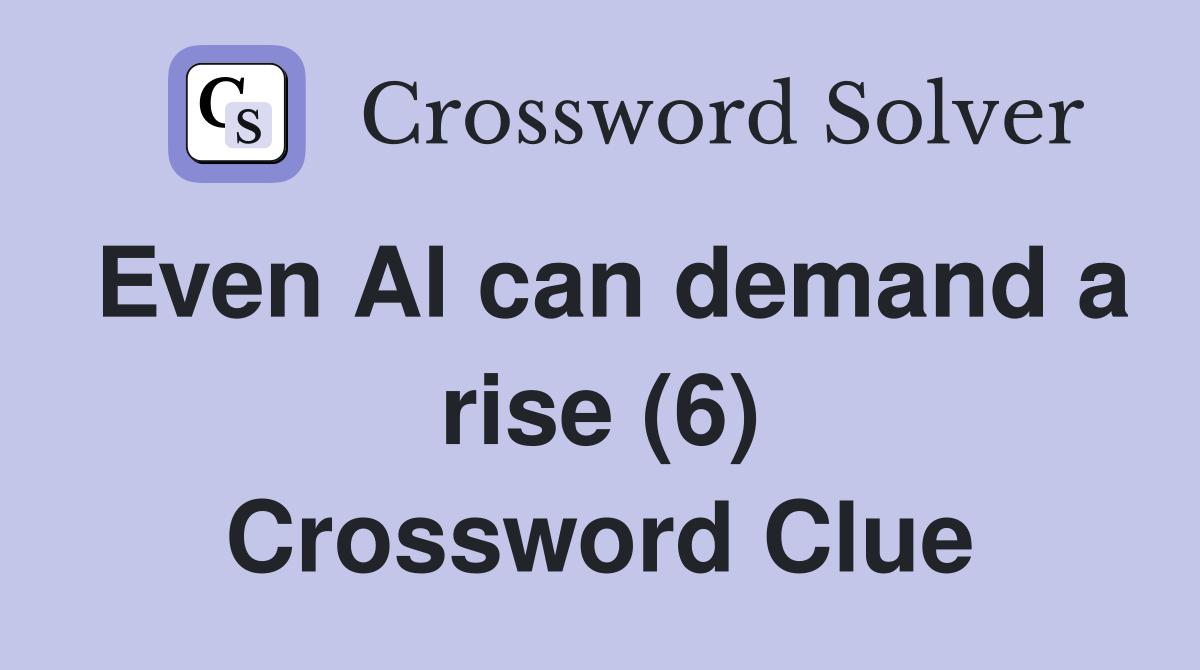 Even Al can demand a rise (6) Crossword Clue