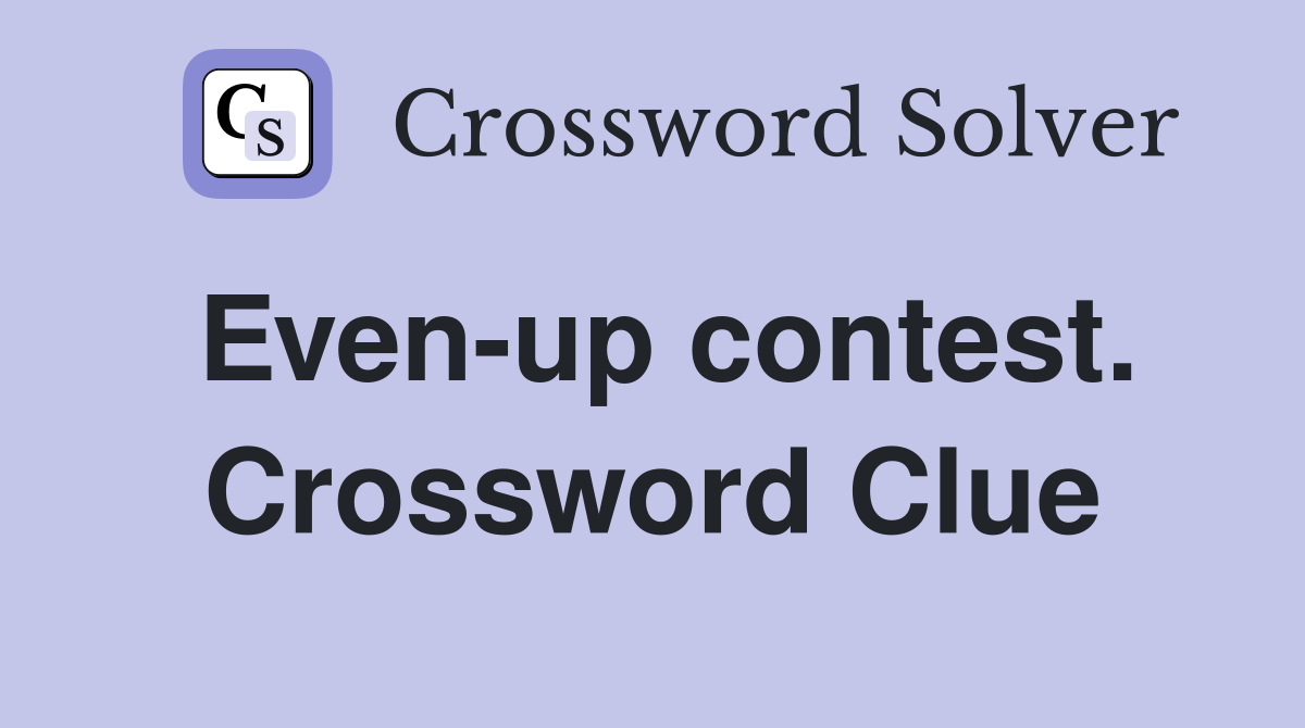 Even-up contest. Crossword Clue