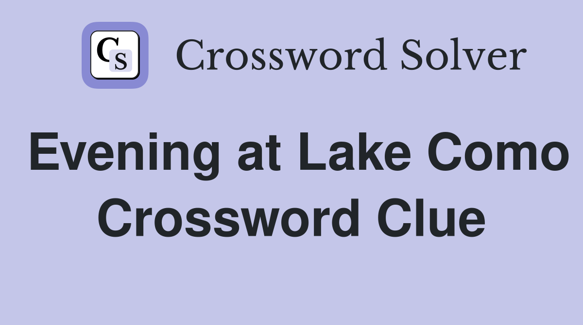 Evening at Lake Como Crossword Clue
