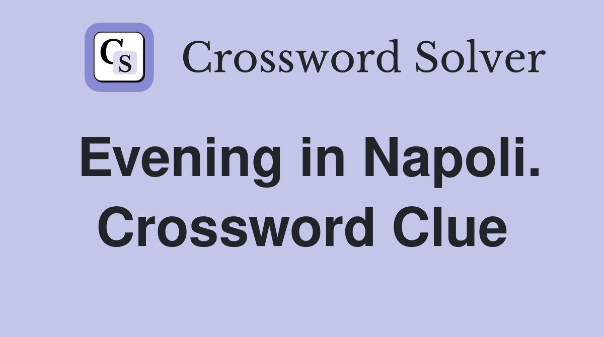 Evening in Napoli. Crossword Clue