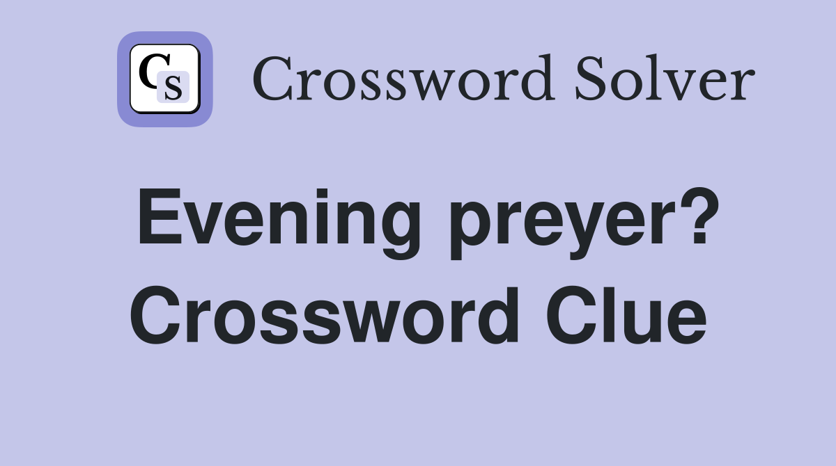 Evening preyer? Crossword Clue