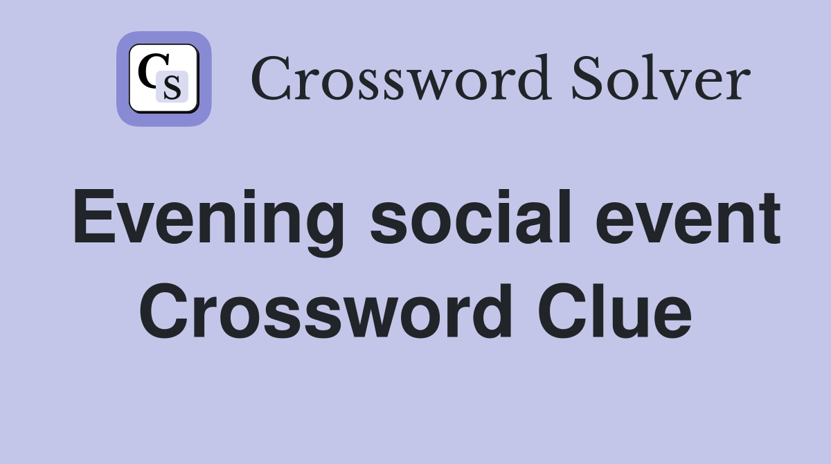 Evening social event Crossword Clue