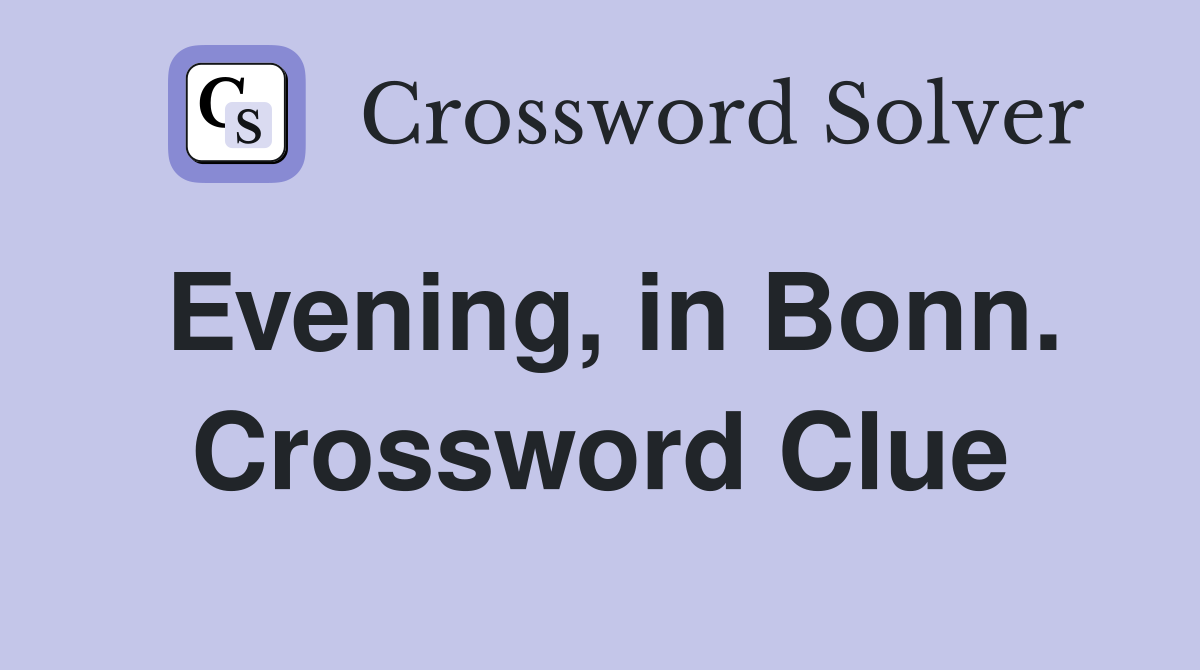 Evening, in Bonn. Crossword Clue