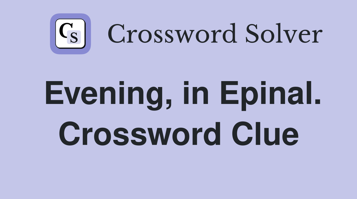 Evening, in Epinal. Crossword Clue