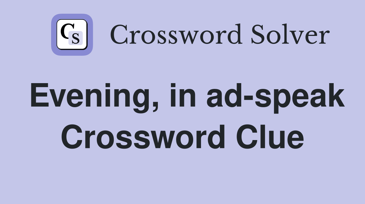 Evening, in ad-speak Crossword Clue