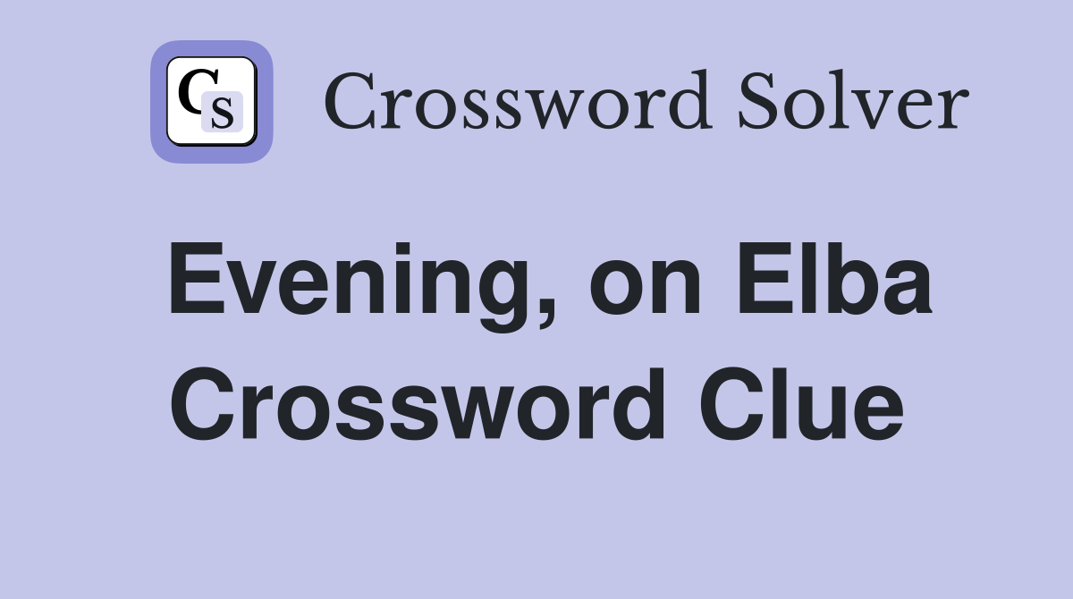 Evening, on Elba Crossword Clue